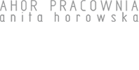 Ahor Pracownia Anita Horowska, ul.Bławatkowa 6, 62-080 Tarnowo Podgórne